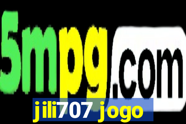 jili707 jogo